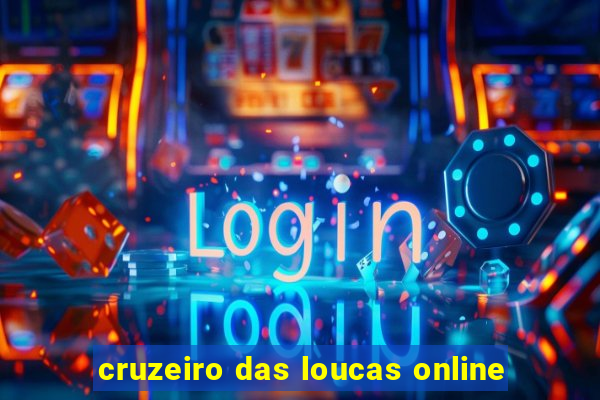 cruzeiro das loucas online